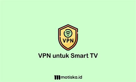 vpn gratis untuk smart tv