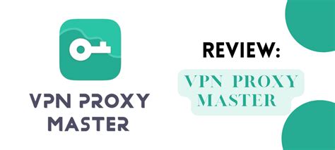vpn proxy master review