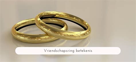vriendschapsring betekenis