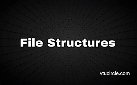 Vtu File Structures Notes