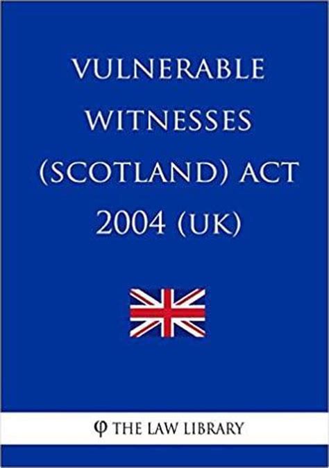 Read Online Vulnerable Witnesses Scotland Act 2004 