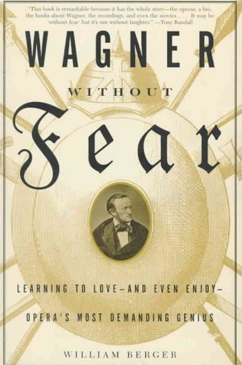 Download Wagner Without Fear Learning To Love And Even Enjoy Operas Most Demanding Genius 