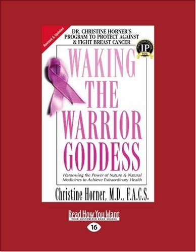 Read Waking The Warrior Goddess Harnessing The Power Of Nature And Natural Medicines To Achieve Extraordinary Health 