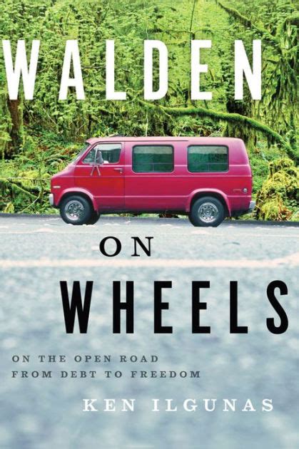 Full Download Walden On Wheels On The Open Road From Debt To 