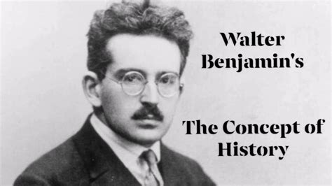 Walter Benjamin On The Concept Of History
