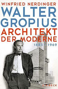 walter gropius architekt der moderne german editi