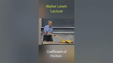 walter lewin- lecture- friction