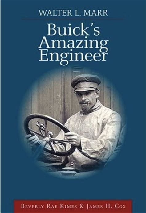 Read Online Walter L Marr Buicks Amazing Engineer 