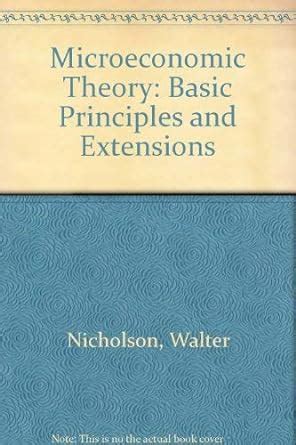 Download Walter Nicholson Microeconomic Theory Basic Principles And Extensions 6Th Edition 