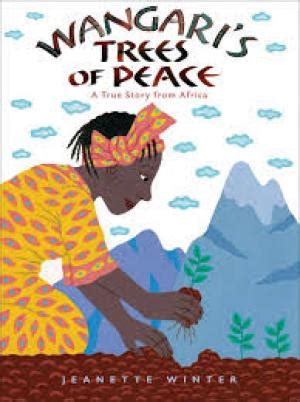 wangari s trees of peace a true story from africa
