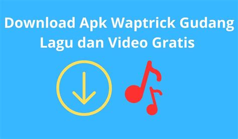 Waptrick Apk Gudang Lagu Video Versi Lama Amp Apk Waptrick Gudang Lagu Dan Video - Apk Waptrick Gudang Lagu Dan Video