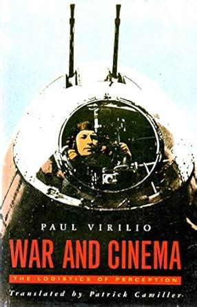 Read War And Cinema The Logistics Of Perception Paul Virilio 