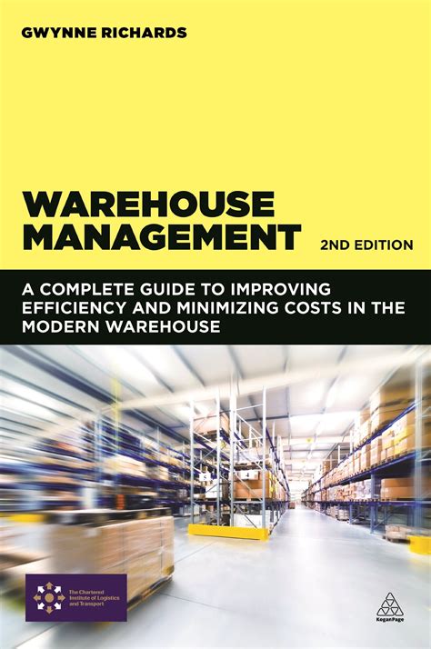 Warehouse Management: A Complete Guide To Improving Efficiency And Minimizing Costs In The Modern Warehouse