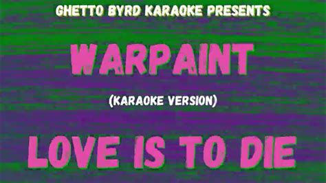 warpaint love is to die karaoke s