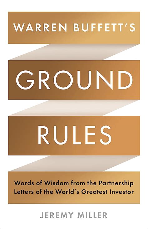 Read Online Warren Buffetts Ground Rules Words Of Wisdom From The Partnership Letters Of The Worlds Greatest Investor 