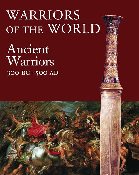 Read Warriors Of The World The Ancient Warrior 3000 Bce 500 Ce 