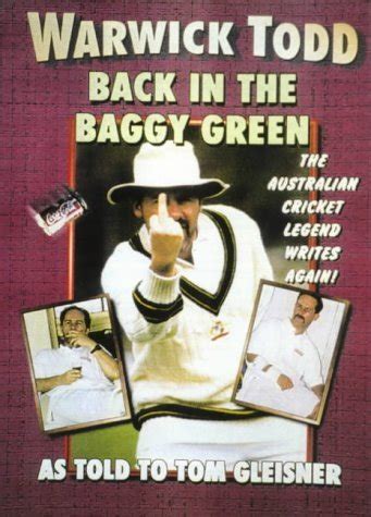 Read Online Warwick Todd Back In The Baggy Green The Australian Cricket Legend Writes Again 