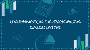 Washington D C Paycheck Calculator Tax Year 2024 Dc Paycheck Calculator - Dc Paycheck Calculator