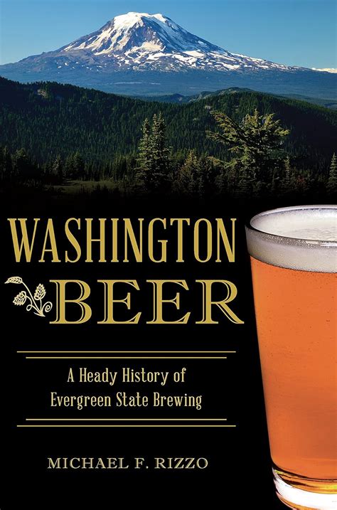 Download Washington Beer A Heady History Of Evergreen State Brewing American Palate 
