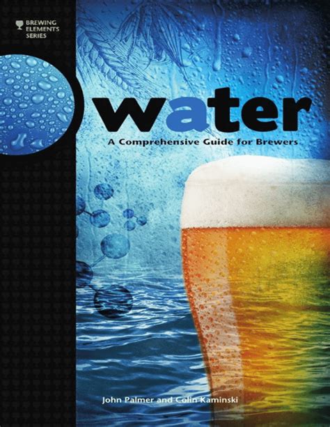 Water A Comprehensive Guide For Brewers John J Palmer