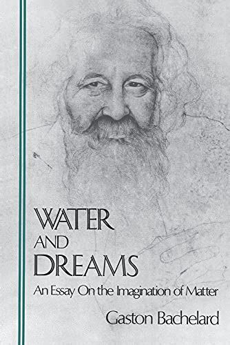 Full Download Water And Dreams An Essay On The Imagination Of Matter Bachelard Translations Gaston 