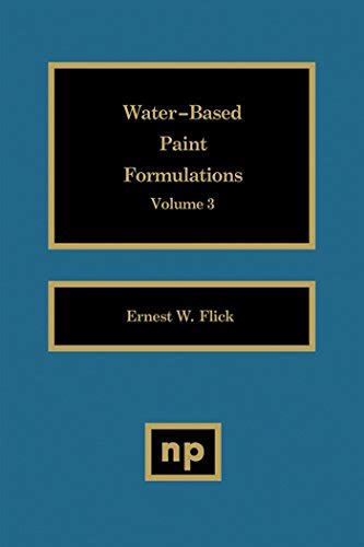 Read Online Water Based Paint Formulations Volume 3 