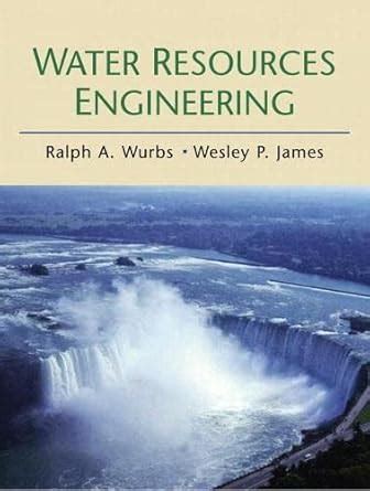 Read Water Resources Engineering Ralph Wurbs 