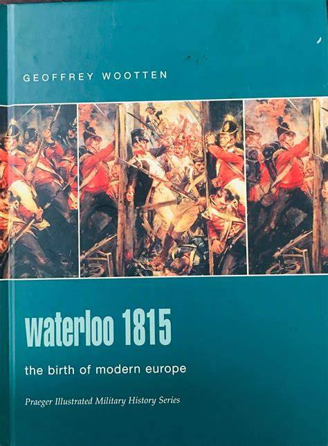 waterloo 1815 the birth of modern europe campaign