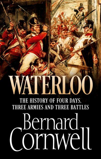 Download Waterloo The History Of Four Days Three Armies And Three Battles 