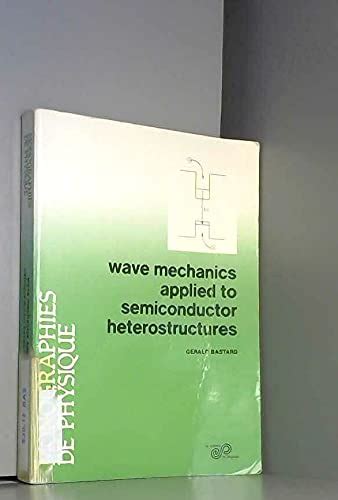 Wave Mechanics Applied To Semiconductor Heterostructures