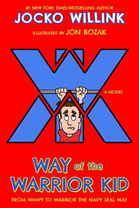 Read Online Way Of The Warrior Kid From Wimpy To Warrior The Navy Seal Way 