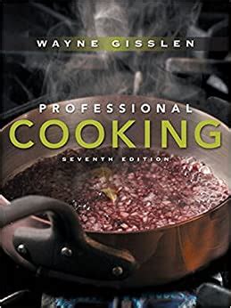 Download Wayne Gisslen Professional Cooking 7Th Edition 
