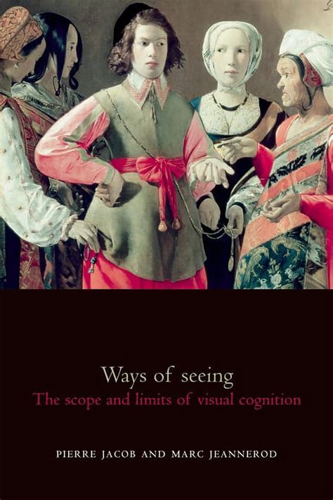 ways of seeing the scope and limits of visual cognition oxford cognitive science series