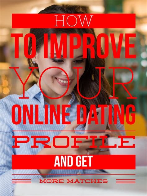 ways to improve your online dating profile