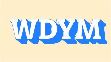 Wdym Full Form
