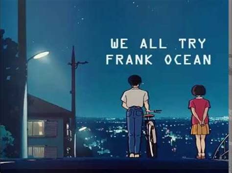 We All Try Frank Ocean Lyricds