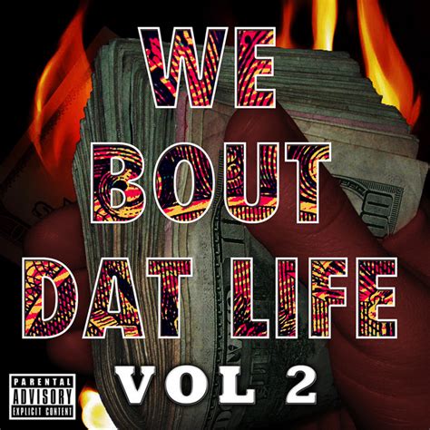 we bout dat life vol 2