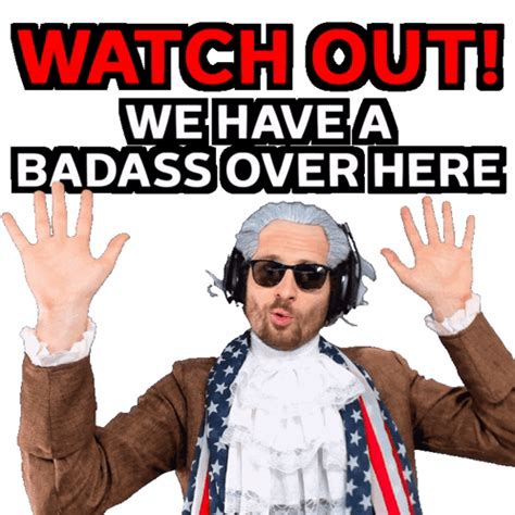 We Got A Badass Over Here