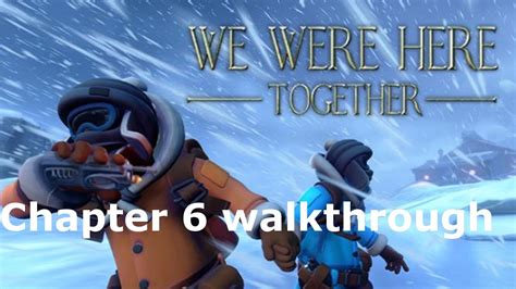 We Were Here Together Walkthrough Chapter 6