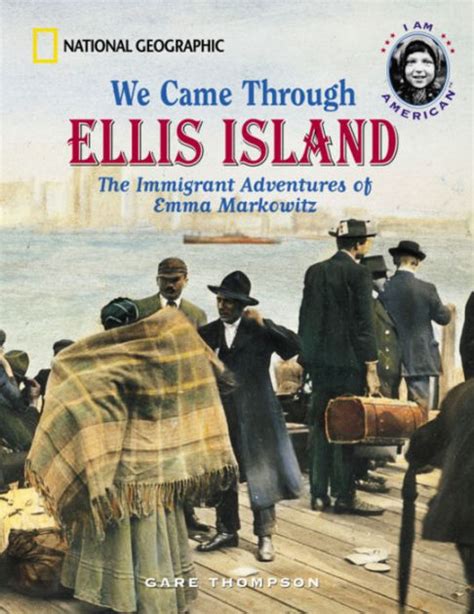 Read Online We Came Through Ellis Island The Immigrant Adventures Of Emma Markowitz I Am American 