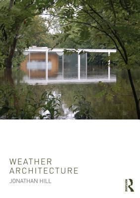 Read Online Weather Architecture Jonathan Hill 