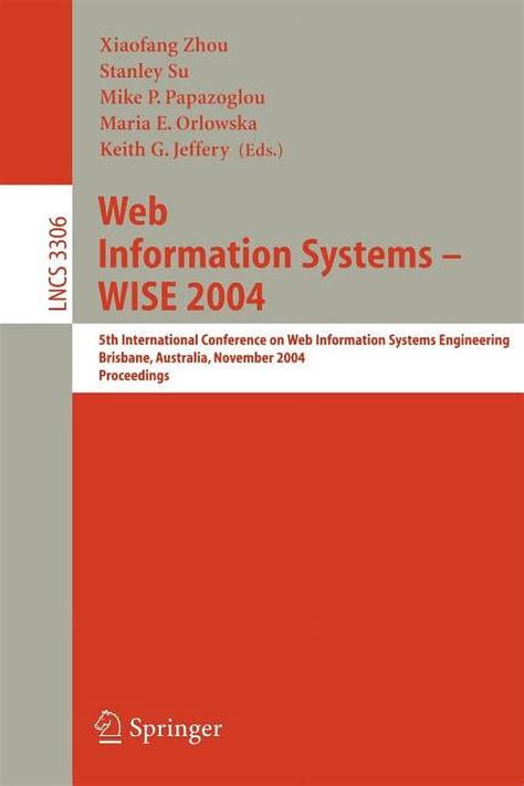 Web Information Systems Wise 2004 Workshops Wise 2004 International Workshops Brisbane Australia November 22 24 2004 Proceedings Author Christoph Bussler Jan 2005