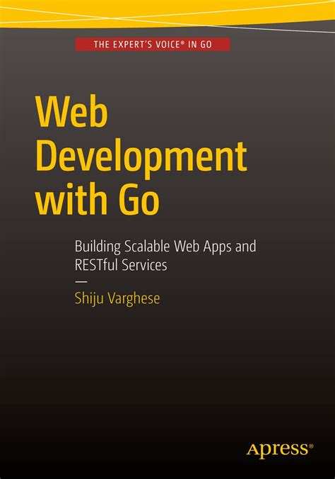 Read Web Development With Go Building Scalable Web Apps And Restful Services 