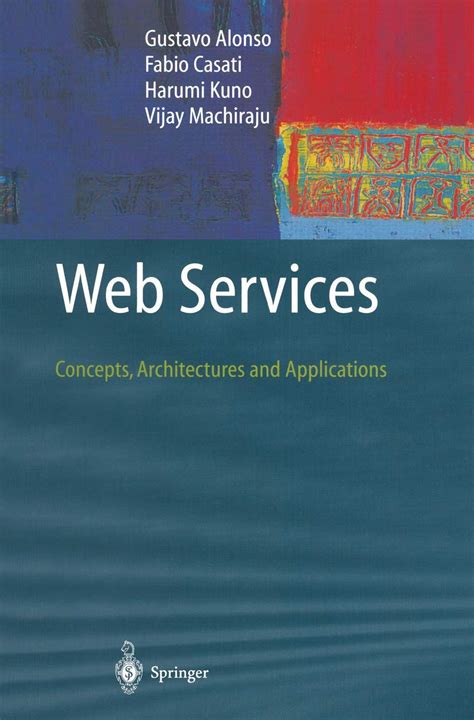 Read Online Web Services Concepts Architectures And Applications Data Centric Systems And Applications 