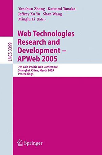 Full Download Web Technologies Research And Development Apweb 2005 7Th Asia Pacific Web Conference Shanghai Ch 