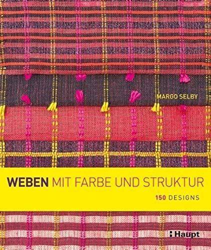 weben mit farbe und struktur 150 designs