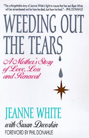 Weeding Out The Tears A Mothers Story Of Love Loss And Renewal
