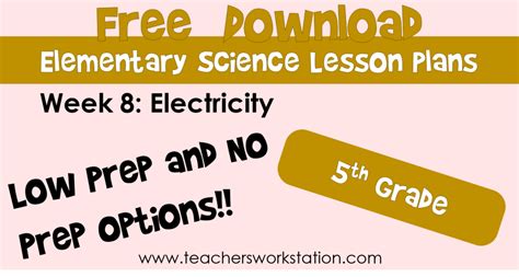 Week 8 Science Lessons Electricity 5th Grade 5th Grade Science Electrical Circuits - 5th Grade Science Electrical Circuits