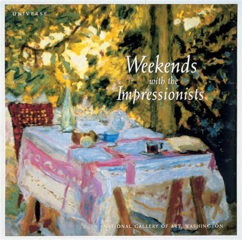 Weekends With The Impressionists A Collection From