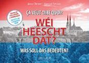 Wei Heescht Dat A A Veut Dire Quoi Was Soll Das B